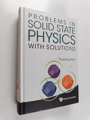 Fuxiang Han : Problems in Solid State Physics with Solutions