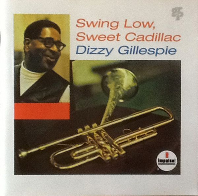 Dizzy Gillespie : Swing Low, Sweet Cadillac