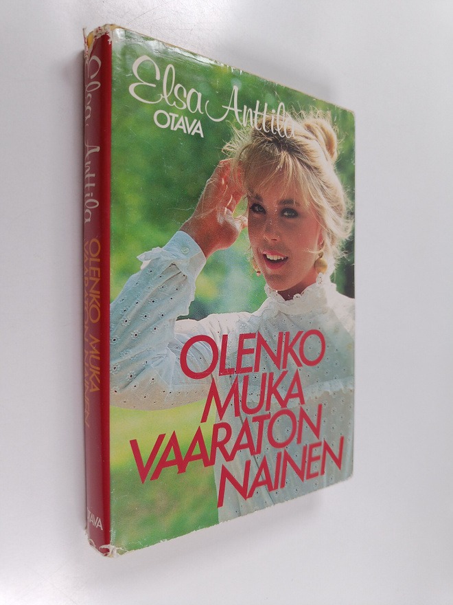 Elsa Anttila : Olenko muka vaaraton nainen