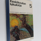 Aulis Ojajärvi ym. : Keskikoulun lukukirja 5 - pikkukuva 1