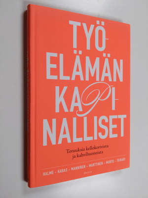 Milla Halme : Työelämän kapinalliset : totuuksia kellokor...