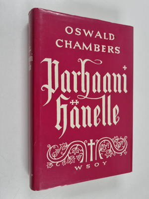 Oswald Chambers : Parhaani Hänelle : murrettua leipää elä...