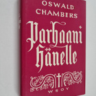 Oswald Chambers : Parhaani Hänelle : murrettua leipää elä... - pikkukuva 1