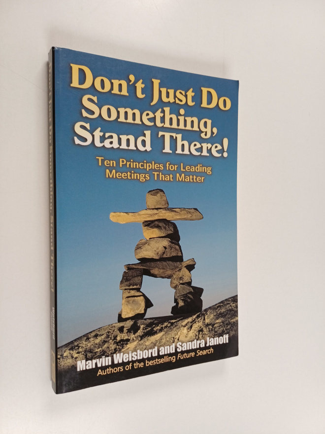 Marvin R. Weisbord ym. : Don't Just Do Something, Stand T...
