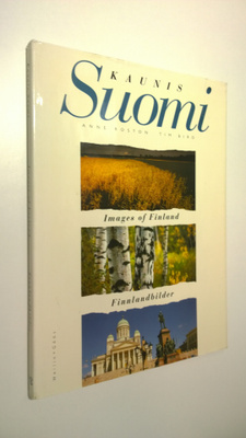 Anne Roston : Kaunis Suomi = Images of Finland = Finnland...