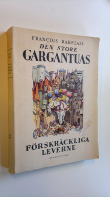 Francois Babelais : Den store Gargantuas - förskräckliga ...