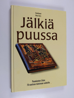Ritva Varis toim : Jälkiä puussa : Puumiesten liiton 70-v...