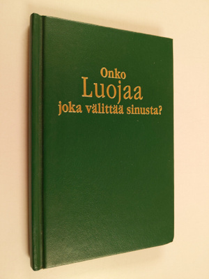 Onko Luojaa joka valittaa sinusta?