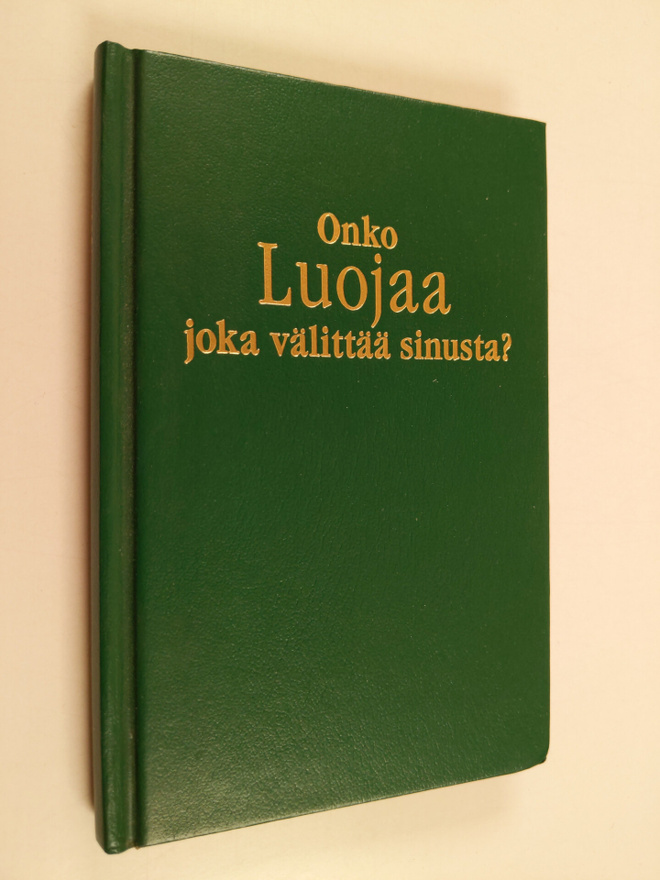 Onko Luojaa joka valittaa sinusta?