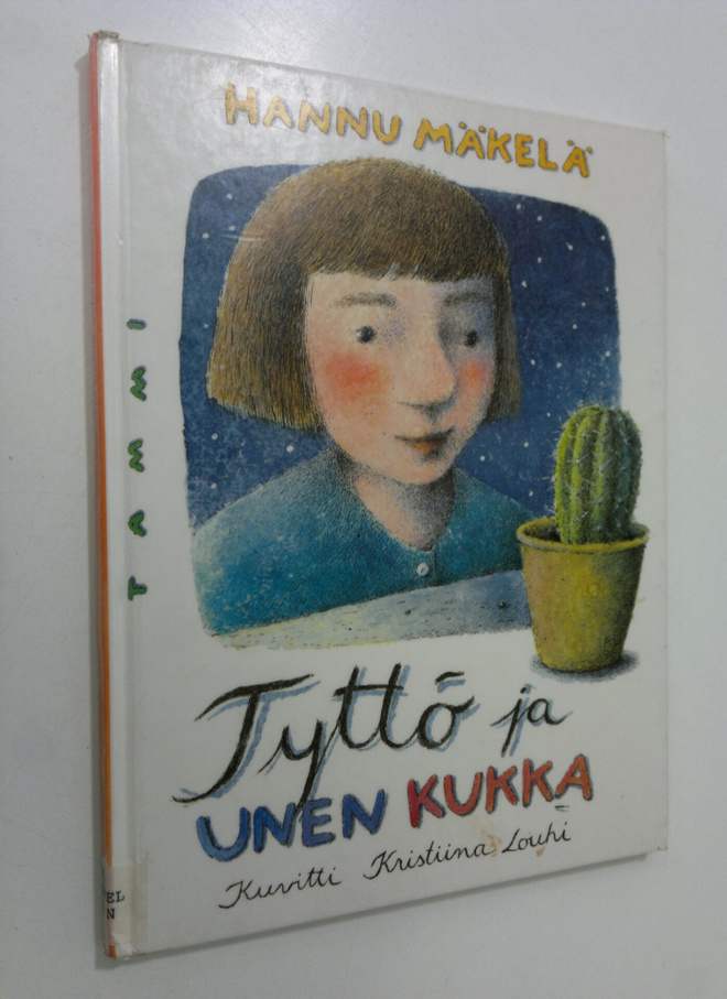 Hannu Mäkelä : Tyttö ja unen kukka : satu lapsille ja aik...