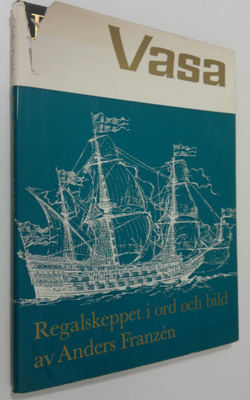 Anders Franzen : Vasa : Regalskeppet i ord och bild