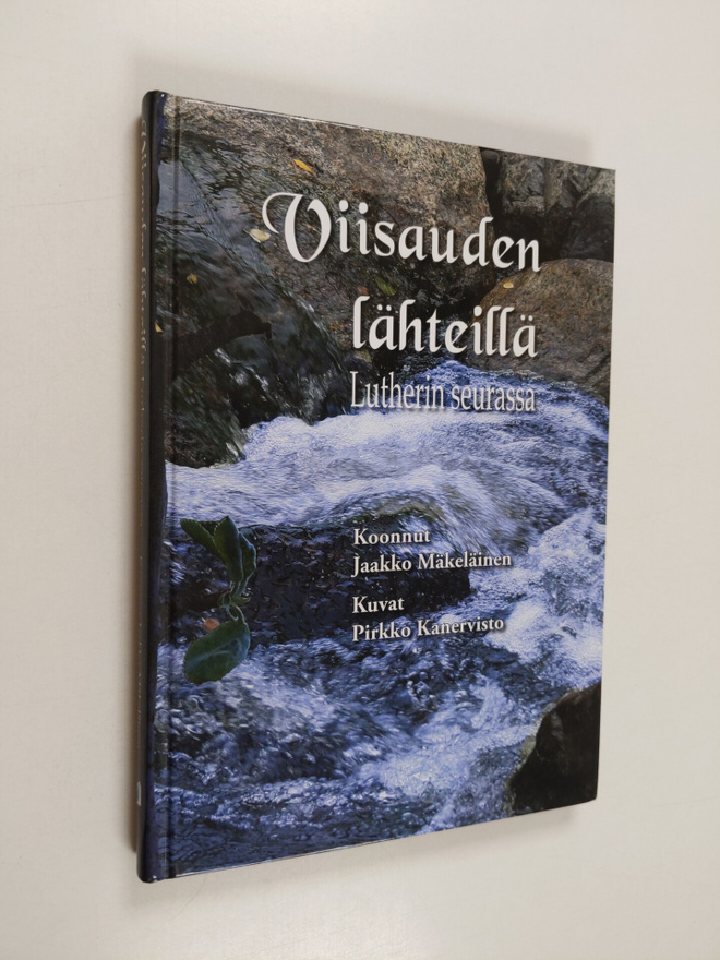 Jaakko Mäkeläinen : Viisauden lähteillä Lutherin seurassa