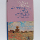 Marcel Proust : Kadonnutta aikaa etsimässä : Swannin tie ... - pikkukuva 1