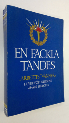 Runar Urbans : En fackla tändes : Arbetets vänner huvudfö...
