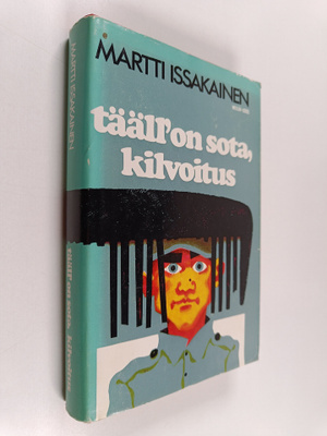 Martti Issakainen : Tääl' on sota, kilvoitus : romaani