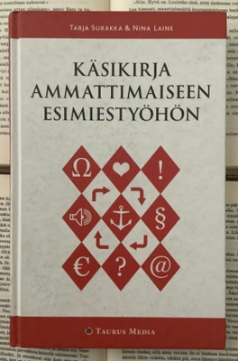Surakka, Laine - Käsikirja ammattimaiseen esimiestyöhön