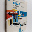Brigitta Gadolin : Ibiza - Lumimadonnan saari - pikkukuva 1