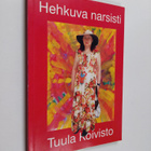 Tuula Koivisto : Hehkuva narsisti - pikkukuva 1