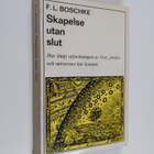 F. L. Boschke : Skapelse utan slut : Hur långt utforsknin... - pikkukuva 1