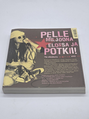 Pelle Miljoona - Elossa ja Potkii! / The Elämäkerta