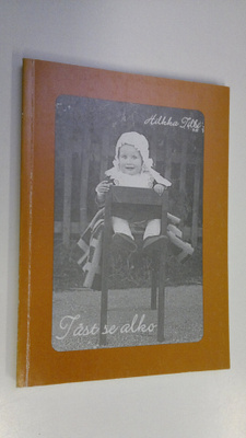 Hilkka Tilli : Täst se alko : lapsuutein muistoi Orimatti...