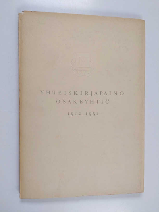 Lauri Hyvämäki : Yhteiskirjapaino osakeyhtiö 1912-1952