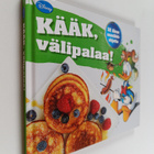 Kati Pohja : Kääk, välipalaa : 32 Akun suosikkiohjetta - pikkukuva 1