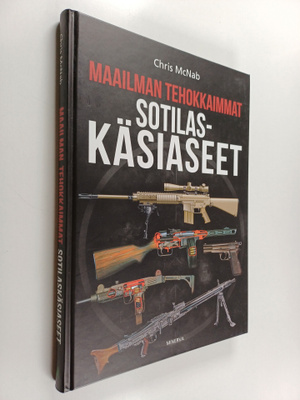 Chris McNab : Maailman tehokkaimmat sotilaskäsiaseet