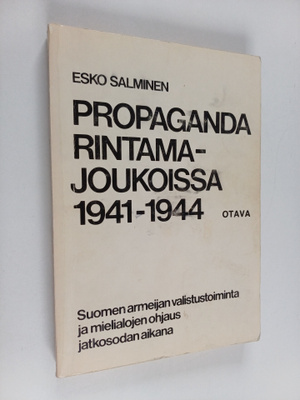 Esko Salminen : Propaganda rintamajoukoissa 1941-1944 : S...