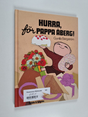 Gunilla Bergström : Hurra, för pappa Åberg!