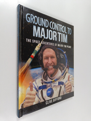 Clive Gifford : Ground Control to Major Tim