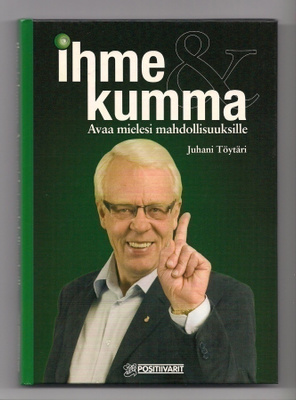 Töytäri: Ihme ja kumma - Avaa mielesi mahdollisuuksille