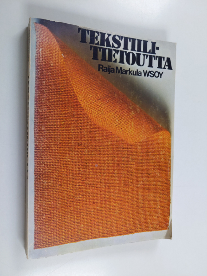 Raija Markula : Tekstiilitietoutta