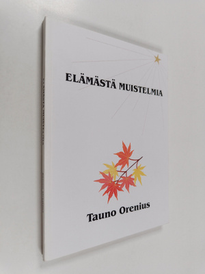 Tauno Orenius : Elämästä muistelmia