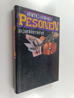 Raimo Karhila : Pesonen ja pankkimiehet