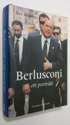 Åke Malm : Berlusconi : ett porträtt