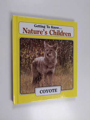 Getting to Know... Nature's Children - Coyote/Monarch But...