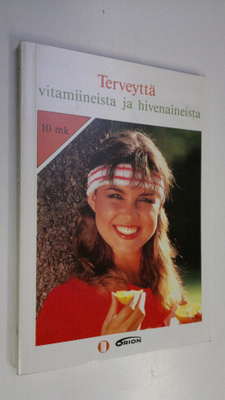 Raimo Nieminen : Terveyttä vitamiineista ja hivenaineista