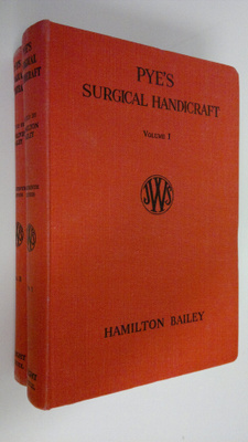 Hamilton Bailey : Pye's surgical handicraft 1-2