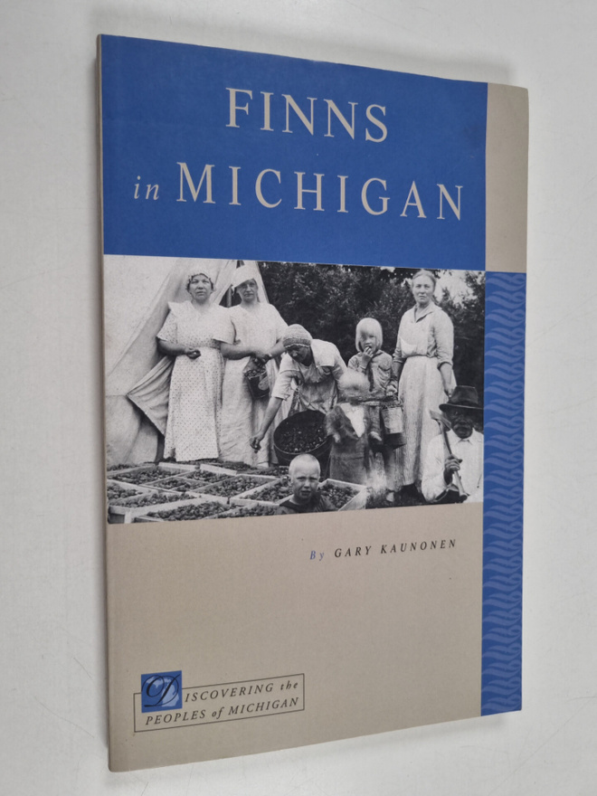 Gary Kaunonen : Finns in Michigan