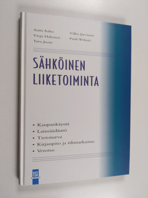 Sähköinen liiketoiminta : kaupankäynti, lainsäädäntö, tie...