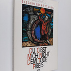 Siegfried Kettling : Du gibst mich nicht dem Tode preis :... - pikkukuva 1