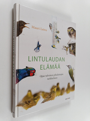 Mauri Leivo : Lintulaudan elämää : opas talvisten pihalin...