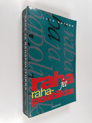 Juha Tarkka : Raha ja rahapolitiikka