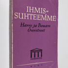Harry Overstreet : Ihmissuhteemme - pikkukuva 1