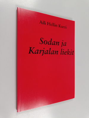 Aili Hellin Kurri : Sodan ja Karjalan liekit