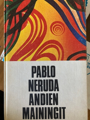 PABLO NERUDA: ANDIEN MAININGIT