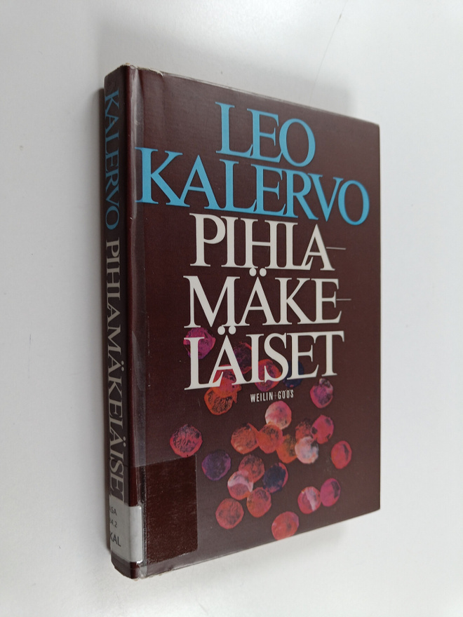 Kalervo Leo : Pihlamäkeläiset : romaani