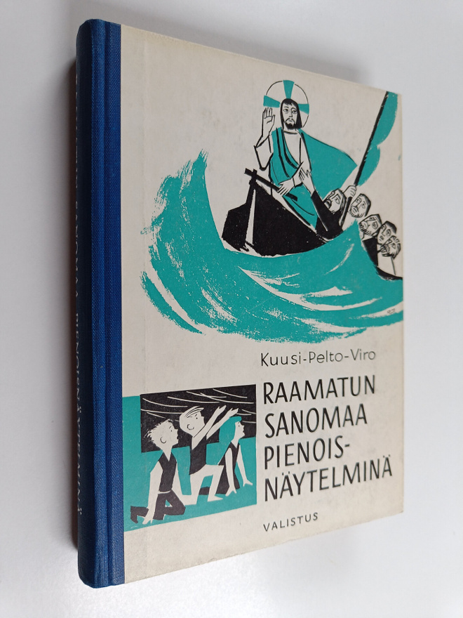 Maija Kuusi : Raamatun sanomaa pienoisnäytelminä
