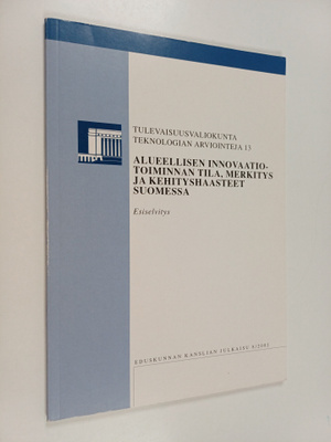 Teknologian arviointeja 13 - Alueellisen innovaatiotoimin...